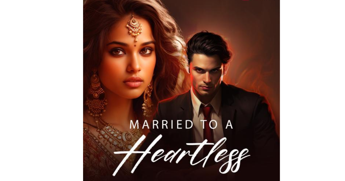 Pocket FM's audio series 'Married to a Heartless' takes you on a Journey of Drama, Emotion, and Unpredictable Twists